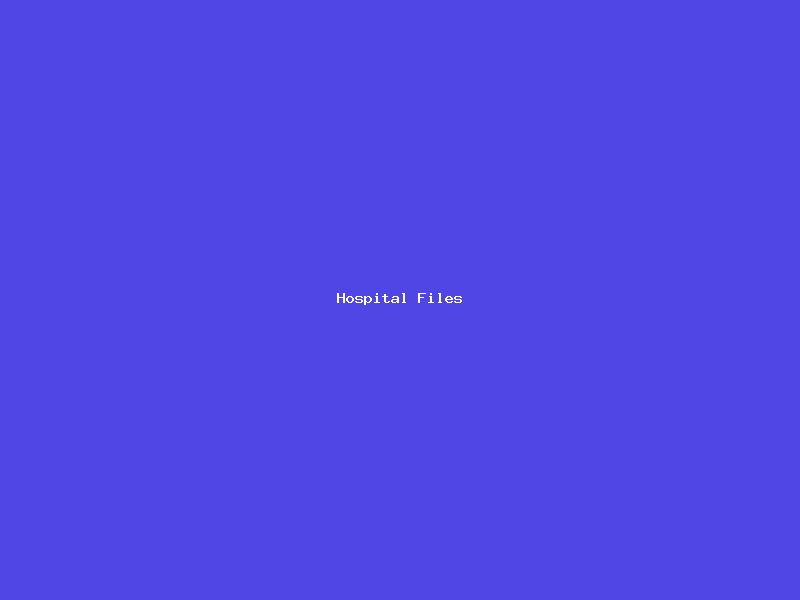 Hospital Files