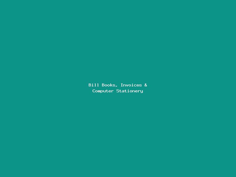Bill Books, Invoices & Computer Stationery
